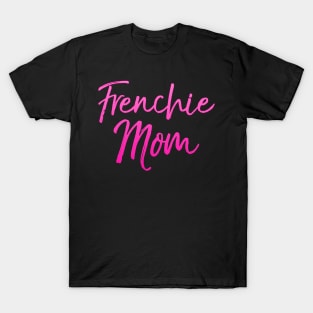 Cute Dog Mom Frenchie Mom French Bulldog T-Shirt